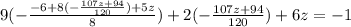 9(- \frac{-6+8(-\frac{107 z + 94}{120})+5z}{8}) + 2(-\frac{107 z + 94}{120}) + 6z = -1
