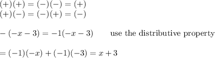 (+)(+)=(-)(-)=(+)\\(+)(-)=(-)(+)=(-)\\\\-(-x-3)=-1(-x-3)\qquad\text{use the distributive property}\\\\=(-1)(-x)+(-1)(-3)=x+3