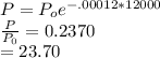 P=P_o e^{-.00012*12000}\\\frac{P}{P_0} =0.2370\\=23.70%