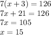 7(x+3)=126&#10; \\ 7x+21=126&#10; \\ 7x=105&#10; \\ x=15