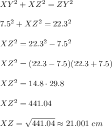 XY^2+XZ^2=ZY^2\\ \\7.5^2+XZ^2=22.3^2\\ \\XZ^2=22.3^2-7.5^2\\ \\XZ^2=(22.3-7.5)(22.3+7.5)\\ \\XZ^2=14.8\cdot 29.8\\ \\XZ^2=441.04\\ \\XZ=\sqrt{441.04}\approx 21.001\ cm