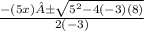 \frac{-(5x)±\sqrt{5^{2}-4(-3)(8) } }{2(-3)}