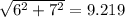 \sqrt{6^{2} + 7^{2}} = 9.219