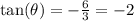 \tan(\theta)= -  \frac{6}{3}  =  - 2