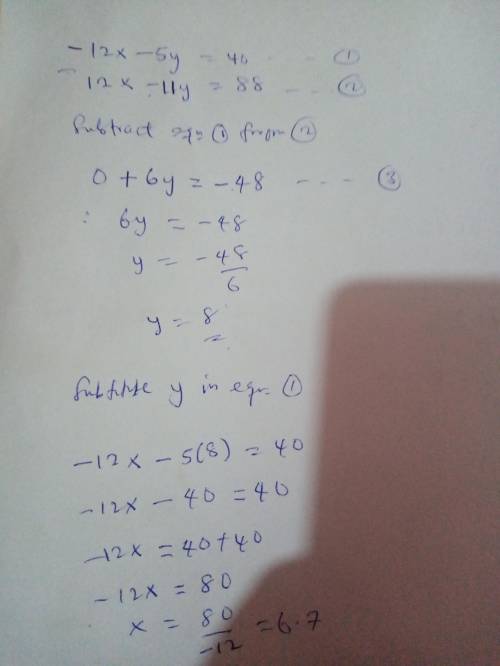 −12x−5y=40 12x−11y=88 solve the systems of equations