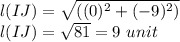 l(IJ) = \sqrt{((0)^{2}+(-9)^{2} )}\\l(IJ)=\sqrt{81}=9\ unit