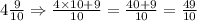 4\frac{9}{10}\Rightarrow \frac{4\times 10+9}{10}=\frac{40+9}{10}=\frac{49}{10}