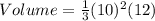 Volume = \frac{1}{3}(10)^2(12)