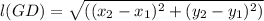 l(GD) = \sqrt{((x_{2}-x_{1})^{2}+(y_{2}-y_{1})^{2} )}