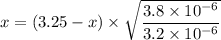 x=(3.25-x)\times\sqrt{\dfrac{3.8\times10^{-6}}{3.2\times10^{-6}}}