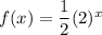 f(x)=\dfrac{1}{2}(2)^x