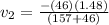 v_2 = \frac{-(46)(1.48)}{(157+46)}