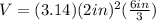 V=(3.14)(2in)^2(\frac{6in}{3} )