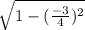 \sqrt{1-(\frac{-3}{4})^{2}}