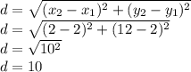 d=\sqrt{(x_2-x_1)^2+(y_2-y_1)^2}\\d=\sqrt{(2-2)^2+(12-2)^2}\\d=\sqrt{10^2}\\d=10