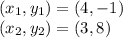 (x_1,y_1)=(4,-1)\\(x_2,y_2)=(3,8)