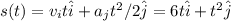 s(t) = v_it\hat{i} + a_jt^2/2\hat{j} = 6t\hat{i} + t^2\hat{j}