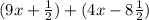 (9x + \frac{1}{2})+(4x-8\frac{1}{2})