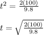 {t}^{2} = \frac{2(100)}{9.8} \\ \\ t = \sqrt{\frac{2(100)}{9.8}}