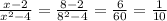 \frac{x-2}{x^2-4} = \frac{8-2}{8^2-4} =\frac{6}{60} =\frac{1}{10}