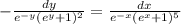 -\frac{dy}{e^{-y}(e^y+1)^2}=\frac{dx}{e^{-x}(e^x+1)^5}