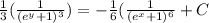 \frac{1}{3}(\frac{1}{(e^y+1)^3})=-\frac{1}{6}(\frac{1}{(e^x+1)^6}+C