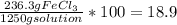 \frac{236.3g FeCl_{3} }{1250 g solution} *100 =18.9 %