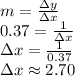 m=\frac{\Delta y}{\Delta x}\\0.37=\frac{1}{\Delta x} \\\Delta x =\frac{1}{0.37}\\ \Delta x \approx 2.70