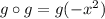 g\circ g=g(-x^2)