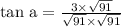 \text{tan a} = \frac{3\times \sqrt{91}}{\sqrt{91}\times \sqrt{91}}