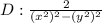 D: \frac{2}{(x^2)^2-(y^2)^2}