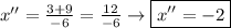 x'' =  \frac{3+9}{-6} =  \frac{12}{-6} \rightarrow \boxed{x'' = -2}