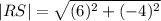 |RS|=\sqrt{(6)^2+(-4)^2}