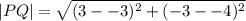 |PQ|=\sqrt{(3--3)^2+(-3--4)^2}