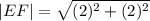 |EF|=\sqrt{(2)^2+(2)^2}