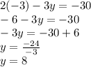 2(-3)-3y=-30\\-6-3y=-30\\-3y=-30+6\\y=\frac{-24}{-3} \\y=8