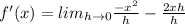 f'(x)=lim_{h\rightarrow 0}\frac{-x^2}{h}-\frac{2xh}{h}