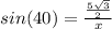 sin(40)=\frac{\frac{5\sqrt{3} }{2} }{x}\\