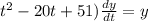 t^2-20t+51)\frac{dy}{dt}=y