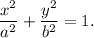 \dfrac{x^2}{a^2}+\dfrac{y^2}{b^2}=1.