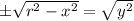 \pm\sqrt{r^2-x^2}=\sqrt{y^2}