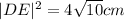|DE|^2=4 \sqrt{10} cm