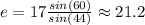 e=17\frac{sin(60)}{sin(44)} \approx 21.2