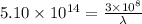 5.10\times 10^{14}=\frac{3\times 10^8}{\lambda}