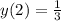 y(2)=\frac{1}{3}
