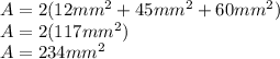 A=2(12mm^{2}+45mm^{2} +60mm^{2}) \\A=2(117mm^{2})\\A= 234mm^{2}