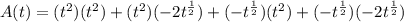 A(t)=(t^{2})(t^{2})+(t^{2})(-2t^{\frac{1}{2}})+(-t^{\frac{1}{2}})(t^{2})+(-t^{\frac{1}{2}})(-2t^{\frac{1}{2}})