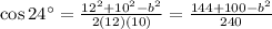 \cos 24^{\circ}=\frac{12^2+10^2-b^2}{2(12)(10)}=\frac{144+100-b^2}{240}