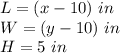 L=(x-10)\ in\\W=(y-10)\ in\\H=5\ in