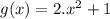 g(x)=2.x^2+1